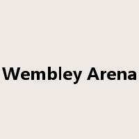 Wembley Arena是什么意思