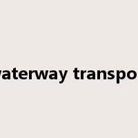 waterway transport是什么意思