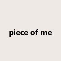 piece of me是什么意思