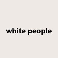 white people是什么意思