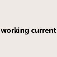 working current是什么意思