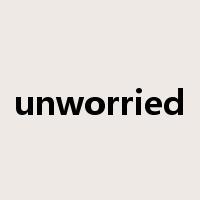 unworried是什么意思