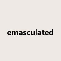 emasculated是什么意思