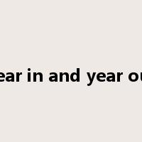 year in and year out是什么意思