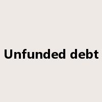 Unfunded debt是什么意思