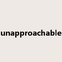 unapproachable是什么意思