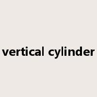 vertical cylinder是什么意思