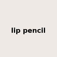 lip pencil是什么意思