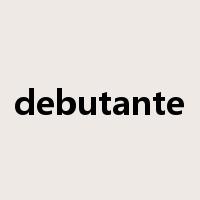 debutante是什么意思