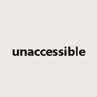 unaccessible是什么意思
