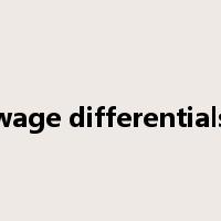 wage differentials是什么意思
