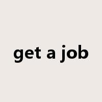 get a job是什么意思