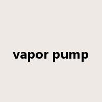 vapor pump是什么意思