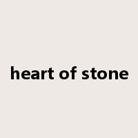 heart of stone是什么意思
