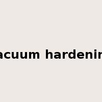 vacuum hardening是什么意思