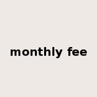 monthly fee是什么意思