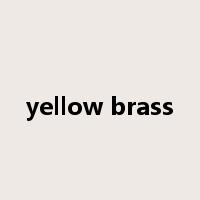 yellow brass是什么意思