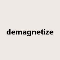 demagnetize是什么意思