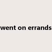 went on errands是什么意思