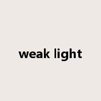 weak light是什么意思