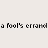 a fool's errand是什么意思