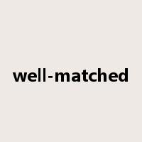 well-matched是什么意思