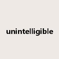 unintelligible是什么意思