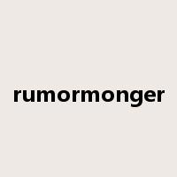 rumormonger是什么意思