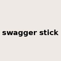 swagger stick是什么意思