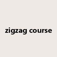 zigzag course是什么意思