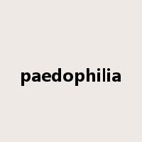 paedophilia是什么意思