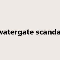watergate scandal是什么意思