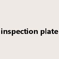 inspection plate是什么意思