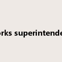 works superintendent是什么意思