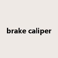 brake caliper是什么意思