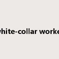 white-collar worker是什么意思