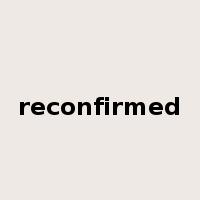 reconfirmed是什么意思