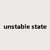 unstable state是什么意思