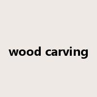 wood carving是什么意思