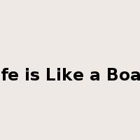 Life is Like a Boat-是什么意思