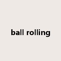 ball rolling是什么意思