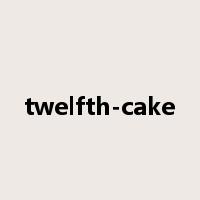 twelfth-cake是什么意思