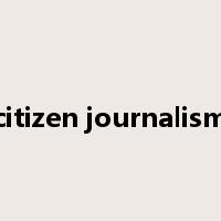 citizen journalism是什么意思