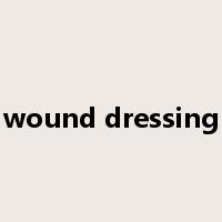 wound dressing是什么意思