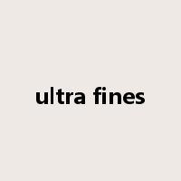 ultra fines是什么意思