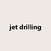 jet drilling是什么意思