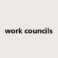 work councils是什么意思