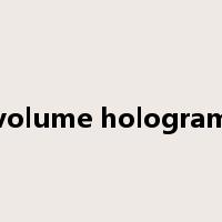 volume hologram是什么意思