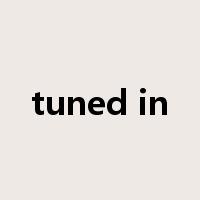 tuned in是什么意思