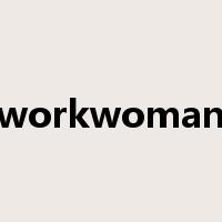 workwoman是什么意思